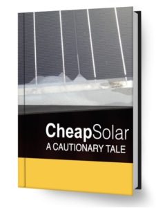 Cheap Solar — A Cautionary Tale