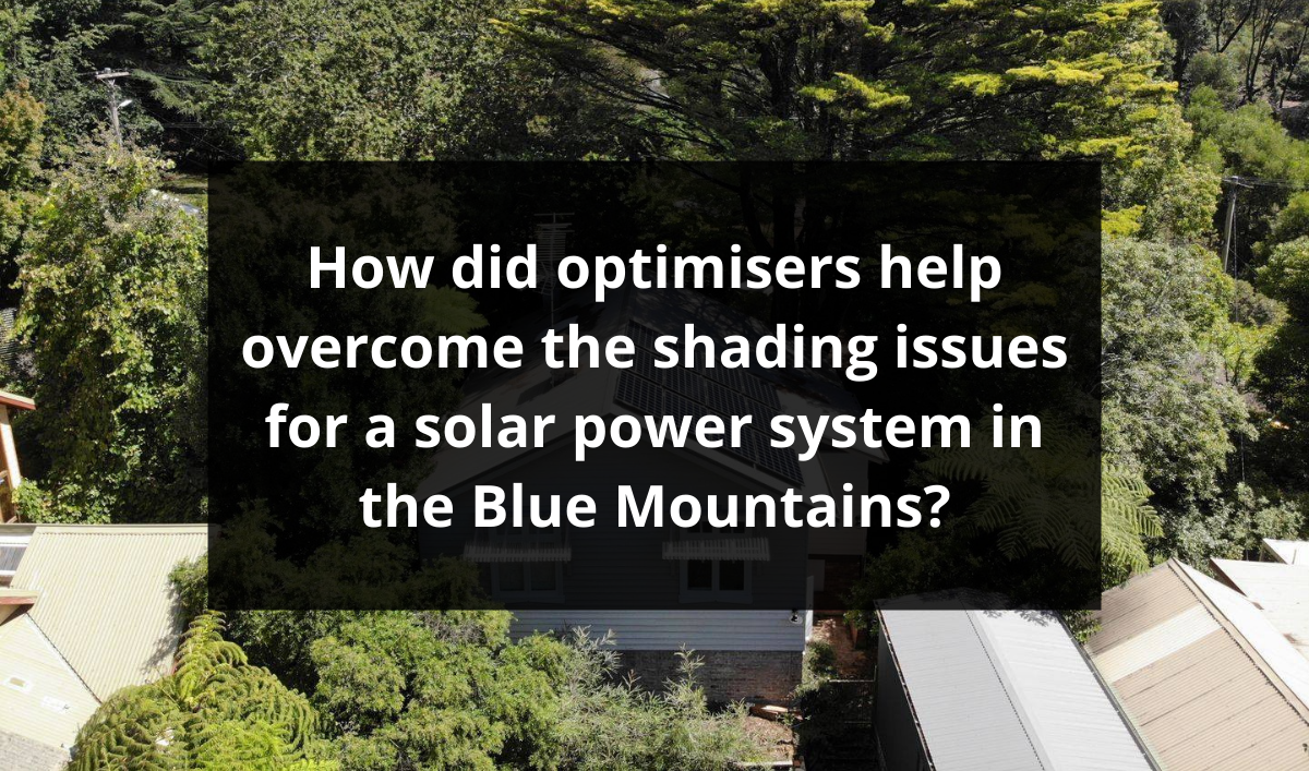 Feature image for How did optimisers help overcome the shading issues for a solar power system in the Blue Mountains?